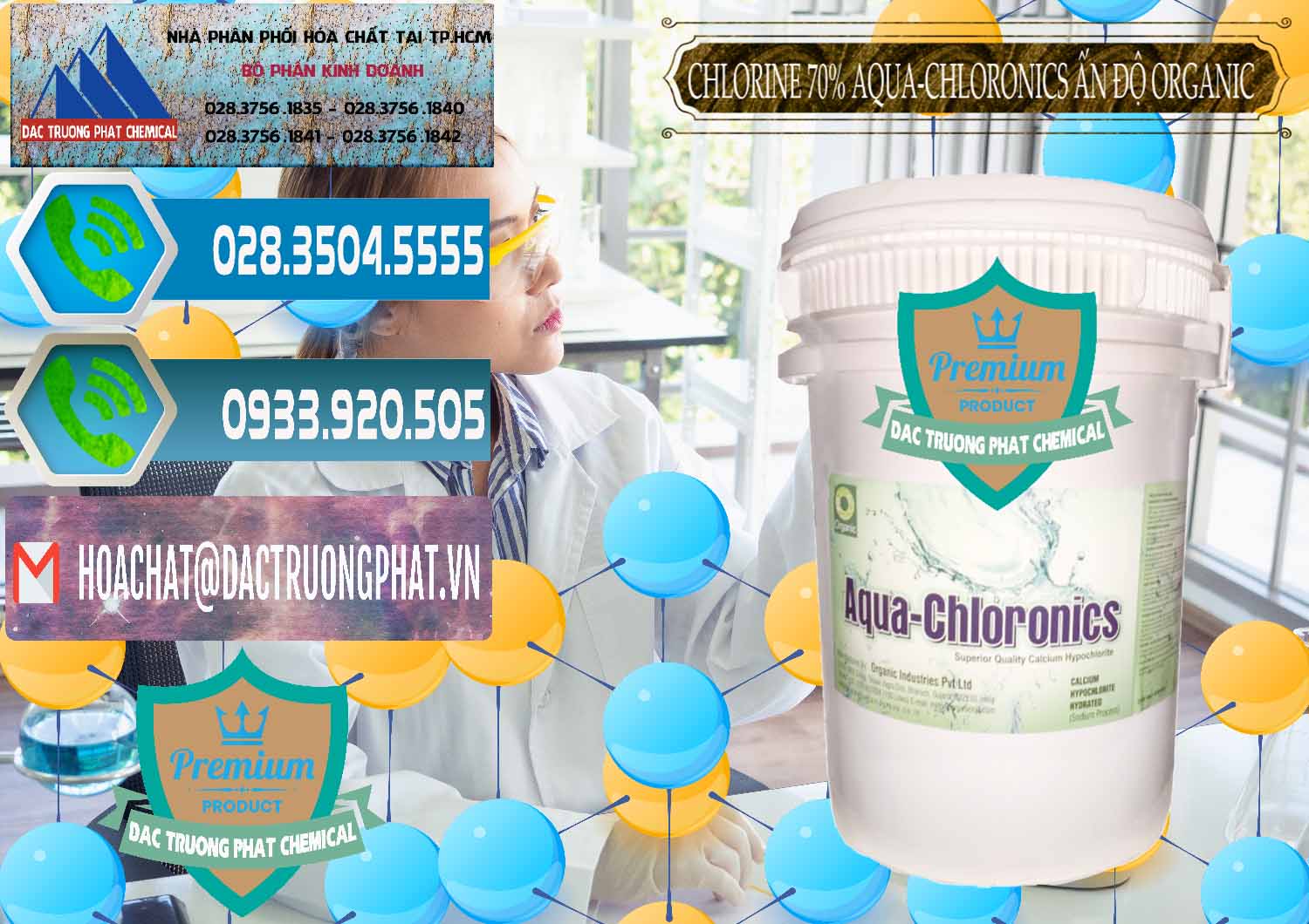 Nơi cung cấp ( bán ) Chlorine – Clorin 70% Aqua-Chloronics Ấn Độ Organic India - 0211 - Chuyên cung cấp _ nhập khẩu hóa chất tại TP.HCM - congtyhoachat.net