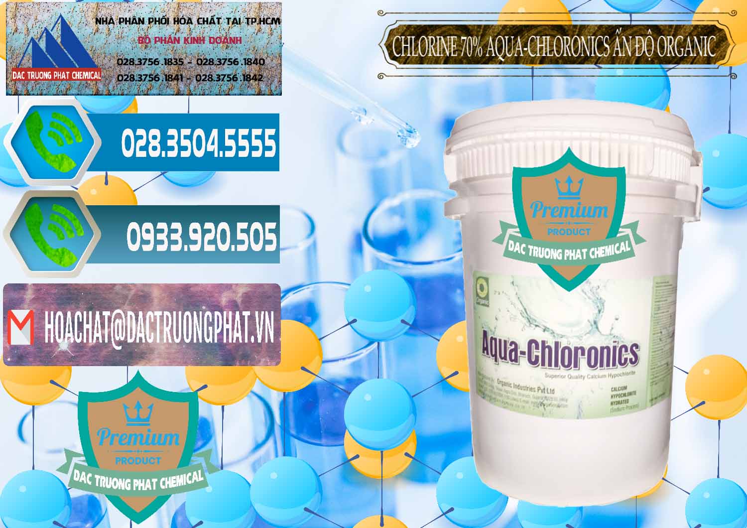 Đơn vị chuyên phân phối ( bán ) Chlorine – Clorin 70% Aqua-Chloronics Ấn Độ Organic India - 0211 - Cty chuyên cung cấp ( nhập khẩu ) hóa chất tại TP.HCM - congtyhoachat.net