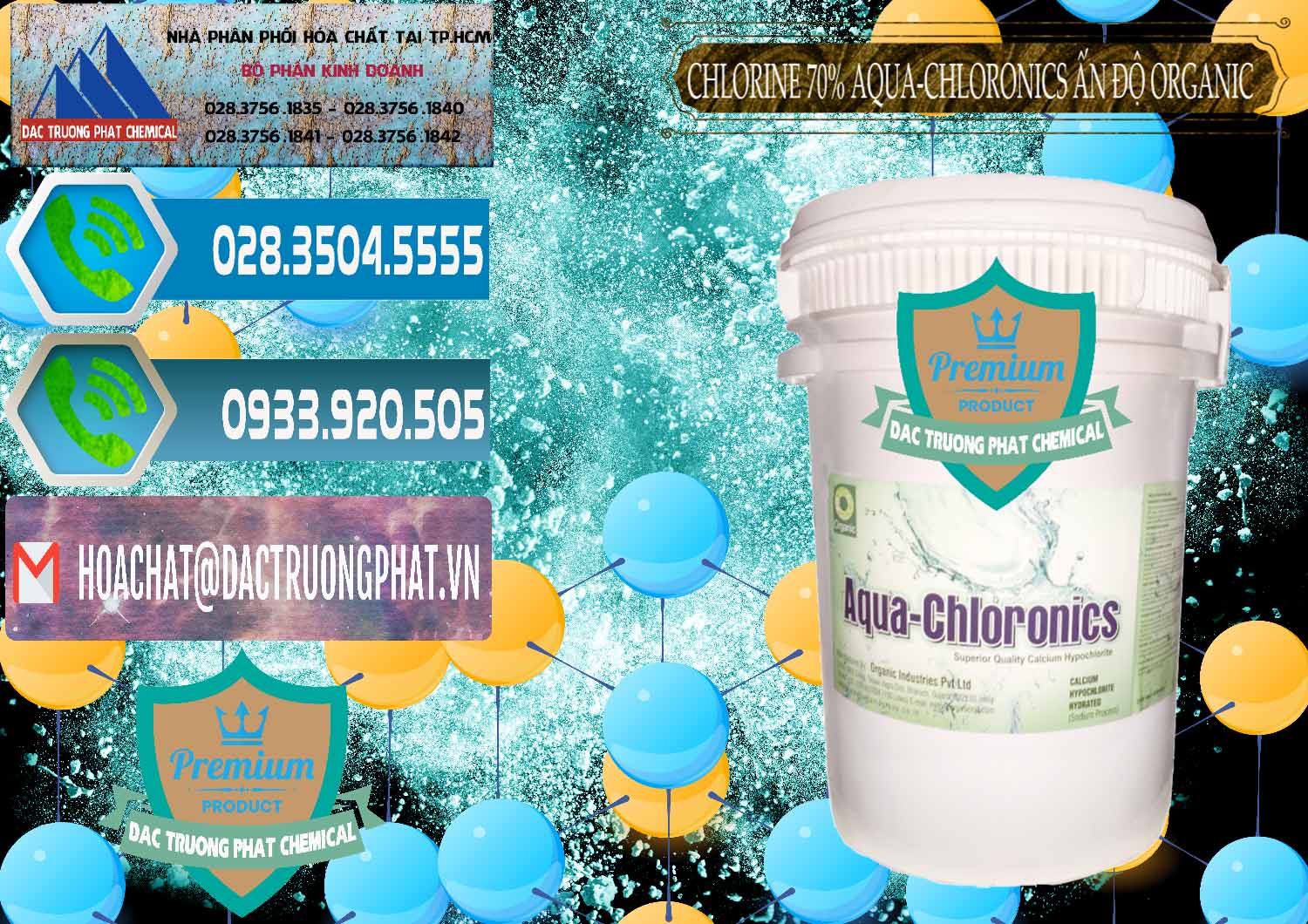 Cty chuyên cung cấp và bán Chlorine – Clorin 70% Aqua-Chloronics Ấn Độ Organic India - 0211 - Cung cấp và kinh doanh hóa chất tại TP.HCM - congtyhoachat.net