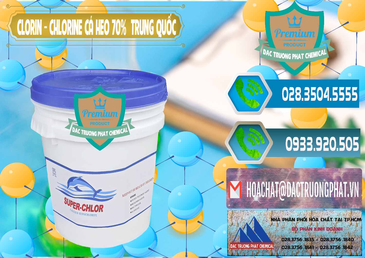 Đơn vị cung cấp _ bán Clorin - Chlorine Cá Heo 70% Super Chlor Nắp Xanh Trung Quốc China - 0209 - Cty cung cấp và nhập khẩu hóa chất tại TP.HCM - congtyhoachat.net