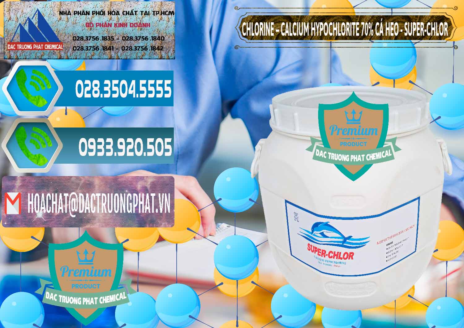 Cty nhập khẩu & bán Clorin - Chlorine Cá Heo 70% Super Chlor Trung Quốc China - 0058 - Nơi cung cấp _ nhập khẩu hóa chất tại TP.HCM - congtyhoachat.net