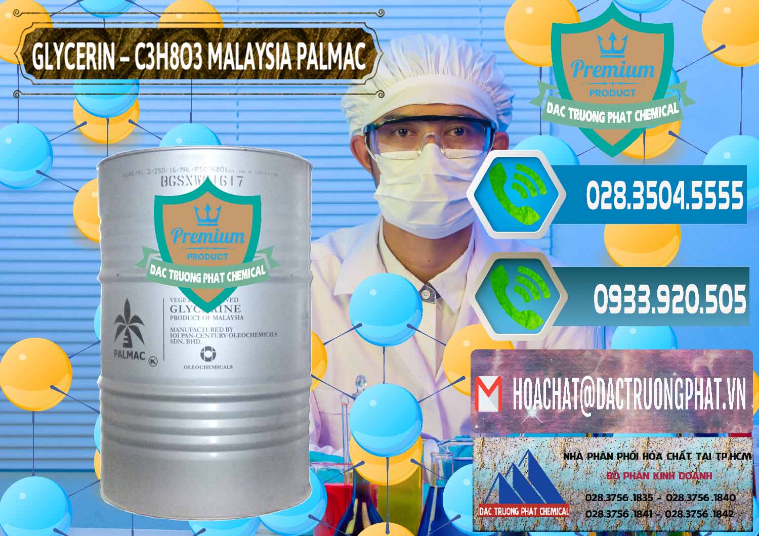 Đơn vị chuyên bán ( phân phối ) Glycerin – C3H8O3 99.7% Malaysia Palmac - 0067 - Nơi nhập khẩu và phân phối hóa chất tại TP.HCM - congtyhoachat.net