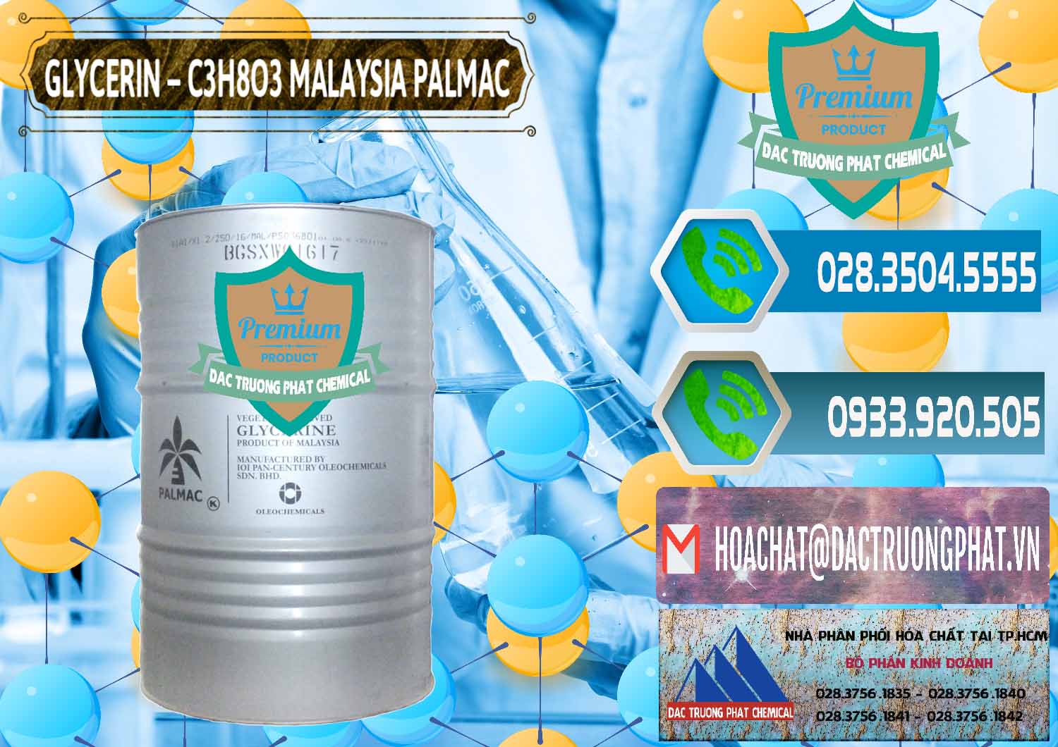Cty bán \ cung ứng Hóa chất Glyxerine › C3H8O3 Liquid Malaysia Palmac Đơn vị chuyên cung ứng _ bán Glycerin – C3H8O3 99.7% Malaysia Palmac - 0067 - Nhà phân phối _ nhập khẩu hóa chất tại TP.HCM - congtyhoachat.net