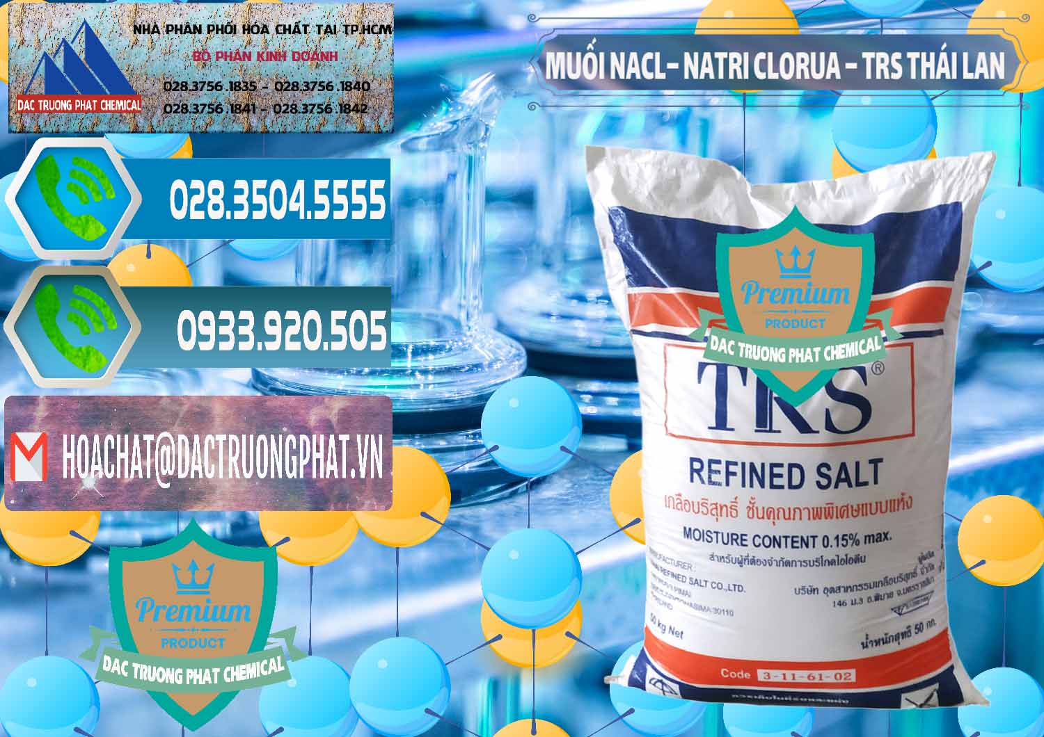 Chuyên nhập khẩu ( bán ) Muối NaCL – Sodium Chloride TRS Thái Lan - 0096 - Cty kinh doanh - cung cấp hóa chất tại TP.HCM - congtyhoachat.net